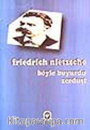 Böyle Buyurdu Zerdüşt Bir Kitap Ki Herkese Göre ve Kimseye Göre Değil