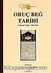 Oruç Beğ Tarihi / (Osmanlı Tarihi 1288-1502)