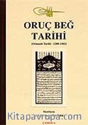 Oruç Beğ Tarihi / (Osmanlı Tarihi 1288-1502)