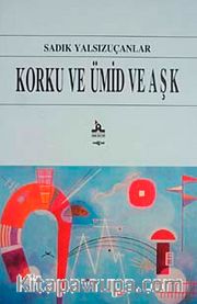 Korku ve Ümid ve Aşk