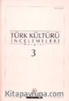 Türk Kültürü İncelemeleri Dergisi 3