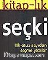 Kitap-lık / Seçki / İlk Otuz Sayıdan Seçme Yazılar / 1-30 (1993-1997)