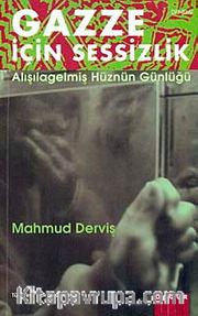 Gazze İçin Sessizlik <br /> "Alışagelmiş Hüznün Günlüğü