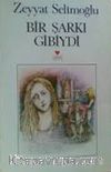 Bir Şarkı Gibiydi