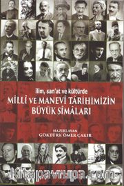 İlim, San’at ve Kültürde Milli ve Manevi Tarihimizin Büyük Simaları