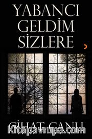 Yabancı Geldim Sizlere