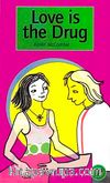 Love is the Drug (Teen Readers Level 2)