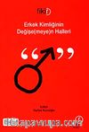 Erkek Kimliğinin Değişe (meye)n Halleri