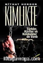 Kimlikte Türkler Kürtler ve Kelebekler de Vardı