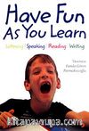 Have Fun As You Learn