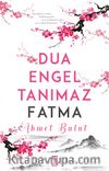 Dua Engel Tanımaz - Fatma