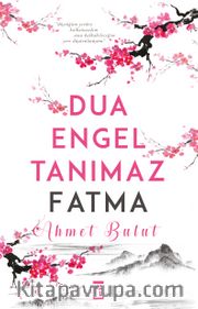 Dua Engel Tanımaz - Fatma