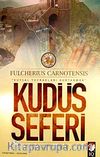 Kudüs Seferi & Kutsal Toprakları Kurtarmak