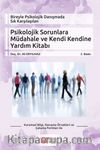 Psikolojik Sorunlara Müdahale ve Kendi Kendine Yardım Kitabı