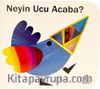 Neyin Ucu Acaba? / Delikli Kitaplar Serisi