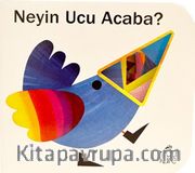 Neyin Ucu Acaba? / Delikli Kitaplar Serisi