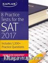 8 Practice Tests for the SAT 2017