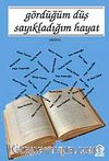 Gördüğüm Düş Sayıkladığım Hayal