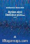 Aynen Abi! Dediğin Gibi...
