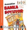 Avanaklar Banka Soyuyor & Para Üzerine Bir Öykü