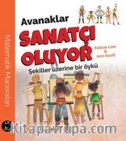 Avanaklar Sanatçı Oluyor <br /> Şekiller Üzerine Bir Öykü
