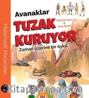 Avanaklar Tuzak Kuruyor <br /> Zaman Üzerine Bir Öykü