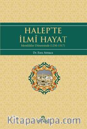 Halep’te İlmi Hayat (Memlukler Döneminde 1250-1517)
