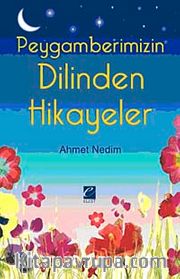 Peygamberimizin Dilinden Hikayeler