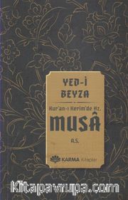 Yed-i Beyza Kur'an-ı Kerim'de Hz. Musa (a.s.)