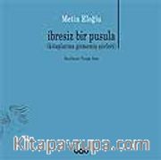 İbresiz Bir Pusula (Kitaplarına Girmemiş Şiirleri)