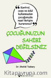 Çocuğunuzun Sahibi Değilsiniz