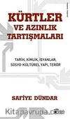 Kürtler ve Azınlık Tartışmaları & Tarih, Kimlik, İsyanlar, Sosyo-Kültürel Yapı, Terör