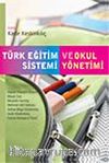 Türk Eğitim Sistemi ve Okul Yönetimi / Kadir Keskinkılıç