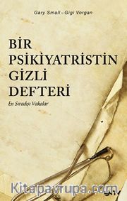 Bir Psikiyatristin Gizli Defteri (Sarı Kapak) <br /> En Sıradışı Vakalar