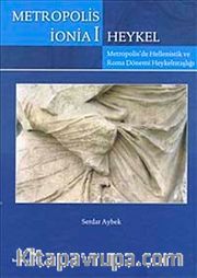 Metropolis İonia 1 <br /> Heykel - Metropolis'de Hellenistik ve Roma Dönemi Heykeltıraşlığı