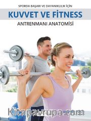 Sporda Başarı ve Dayanıklılık için Kuvvet ve Fitness Antrenmanı Anatomisi