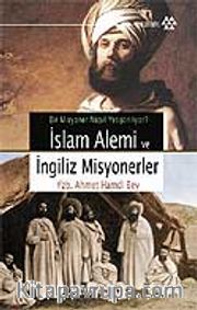 Bir Misyoner Nasıl Yetiştiriliyor?  İslam Alemi ve İngiliz Misyonerleri