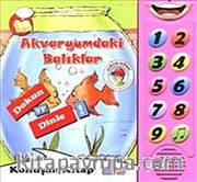 Akvaryumdaki Balıklar <br /> Dokun ve Dinle Konuşan Kitap