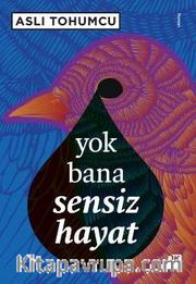 Yok Bana Sensiz Hayat