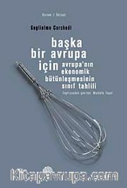Başka Bir Avrupa İçin Avrupa'nın Ekonomik Bütünleşmesinin Sınıf Tahlili