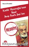 Kadir Mısıroğlu’nun Üstad Necip Fazıl’a Dair'ine Reddiye