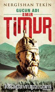 Gücün Adı Emir Timur