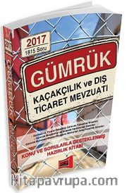 2017 Gümrük Kaçakçılık ve Dış Ticaret Mevzuatı