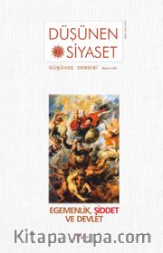 Sayı:32 Düşünen Siyaset Düşünce Dergisi - Egemenlik, Şiddet ve Devlet