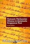 Osmanlı Türkçesini Okuma ve Anlamada Arapçanın Yeri