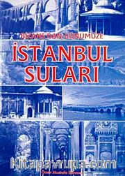Bizans'dan Günümüze İstanbul Suları