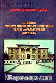 III. Dönem Türkiye Büyük Millet Meclisi'nin Yapısı ve Faaliyetleri (1927-1931)