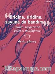Tiridine, Tiridine Suyuna da Bandım <br /> Tarihin Süzgecinde Yöresel Mutfağımız