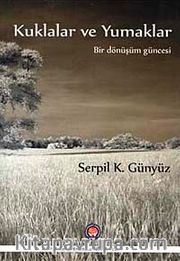 Kuklalar ve Yumaklar <br /> Bir Dönüşüm Güncesi