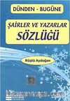 Dünden-Bugüne Şairler ve Yazarlar Sözlüğü